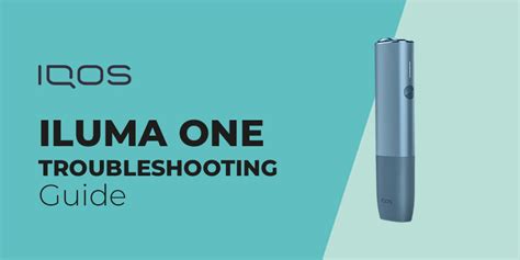 iqos iluma troubleshooting guide.